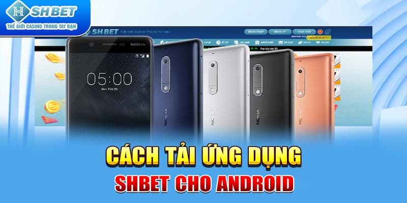 Hướng dẫn quy trình tải app Shbet chính xác nhất đến thành viên đam mê